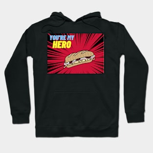 You're My Hero! Hoodie